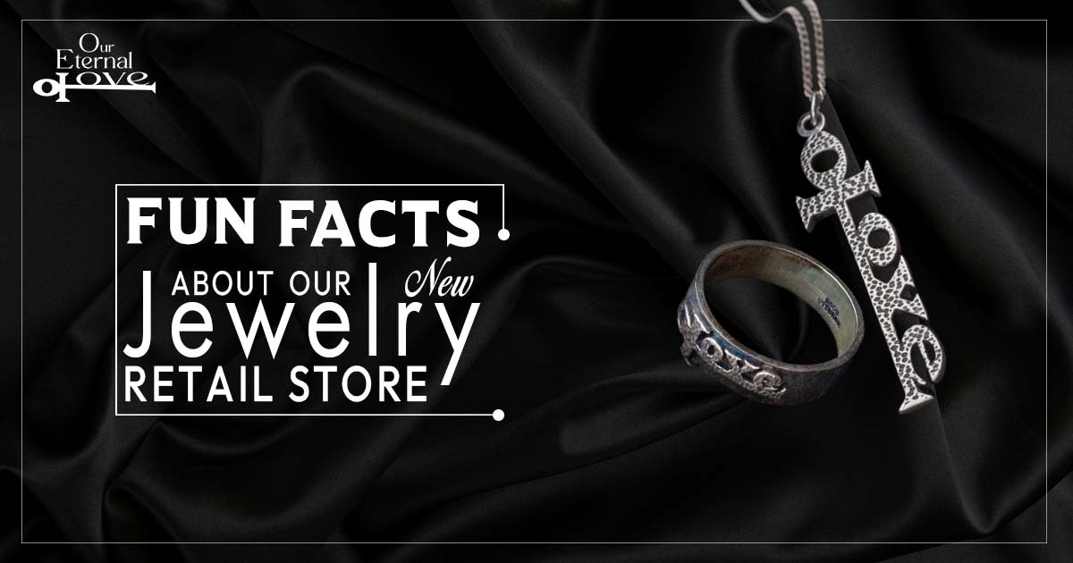Fun Facts About Our New Jewelry Retail Store